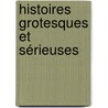 Histoires Grotesques Et Sérieuses by Edgar Allan Poe