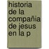 Historia De La Compañia De Jesus En La P