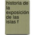 Historia De La Exposición De Las Islas F