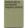 Historia De La Revolución Hispano-Americ door Mariano Torrente