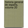 Historia General De España, Volume 20 door Juan De Mariana