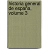 Historia General De España, Volume 3 door Juan De Mariana