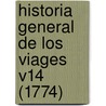 Historia General De Los Viages V14 (1774) door Antoine Francois Prevost