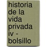 Historia De La Vida Privada Iv - Bolsillo door Philippe Aries