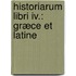 Historiarum Libri Iv.: Græce Et Latine