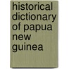 Historical Dictionary Of Papua New Guinea door Ann Turner