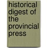 Historical Digest of the Provincial Press by Edwin M. Bacon Lyman Horace Weeks