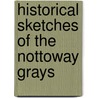 Historical Sketches of the Nottoway Grays by Richard Irby