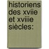 Historiens Des Xviie Et Xviiie Siècles: