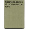 Historiens,Poëtes Et Romanciers: Le Roma by Alfred-Auguste Cuvillier-Fleury