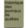 Historique Des Journaux De Québec door Horace T�Tu