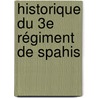 Historique Du 3e Régiment De Spahis door A[lbert] Durand