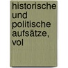 Historische Und Politische Aufsätze, Vol door Heinrich Von Treitschke