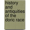 History And Antiquities Of The Doric Race door Carl Otfried Müller