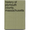 History Of Plymouth County, Massachusetts door Anonymous Anonymous