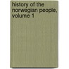 History Of The Norwegian People, Volume 1 door Knut Gjerset