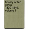 History of Ten Years, 1830-1840, Volume 1 door Louis Blanc