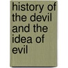 History of the Devil and the Idea of Evil door Paul Carus