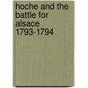 Hoche And The Battle For Alsace 1793-1794 by Arthur Chuquet