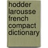 Hodder Larousse French Compact Dictionary