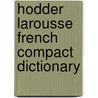 Hodder Larousse French Compact Dictionary door Larrousse