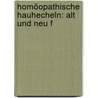 Homöopathische Hauhecheln: Alt Und Neu F by Constantine Hering