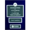 Hormones and Vitamins in Cancer Treatment door Lupulescu