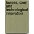 Horses, Oxen and Technological Innovation
