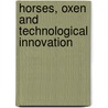 Horses, Oxen and Technological Innovation by Langdon John