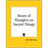 Hours Of Thoughts On Sacred Things (1880) by James Martineau