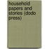 Household Papers And Stories (Dodo Press)