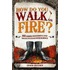 How Do You Walk On Fire And Other Puzzles