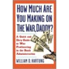How Much Are You Making on the War Daddy? by William D. Hartung