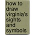 How to Draw Virginia's Sights and Symbols