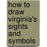 How to Draw Virginia's Sights and Symbols door Katt Lynn