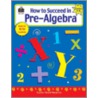 How to Succeed in Pre-Algebra, Grades 5-8 door Charles Shields