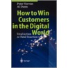 How to Win Customers in the Digital World door Peter Vervest