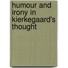 Humour And Irony In Kierkegaard's Thought door John Lippitt