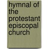 Hymnal Of The Protestant Episcopal Church by Alfred Bailey Goodrich
