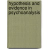 Hypothesis And Evidence In Psychoanalysis by Marshall Edelson