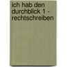 Ich hab den Durchblick 1 - Rechtschreiben door Katja Havlicek