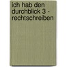 Ich hab den Durchblick 3 - Rechtschreiben door Katja Havlicek
