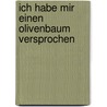 Ich habe mir einen Olivenbaum versprochen door Elisabeth Lückheide