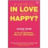 If We'Re So In Love, Why Aren't We Happy? by Susan Page