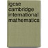 Igcse Cambridge International Mathematics