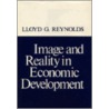 Image and Reality in Economic Development door Lloyd G. Reynolds