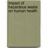 Impact of Hazardous Waste on Human Health door Barry L. Johnson
