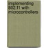 Implementing 802.11 with Microcontrollers