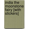 India the Moonstone Fairy [With Stickers] by Mr Daisy Meadows