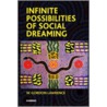 Infinite Possibilities of Social Dreaming by W.G. Lawrence